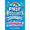 My First Positivity Journal: Daily Gratitude and Mindfulness for Kids - Paperback