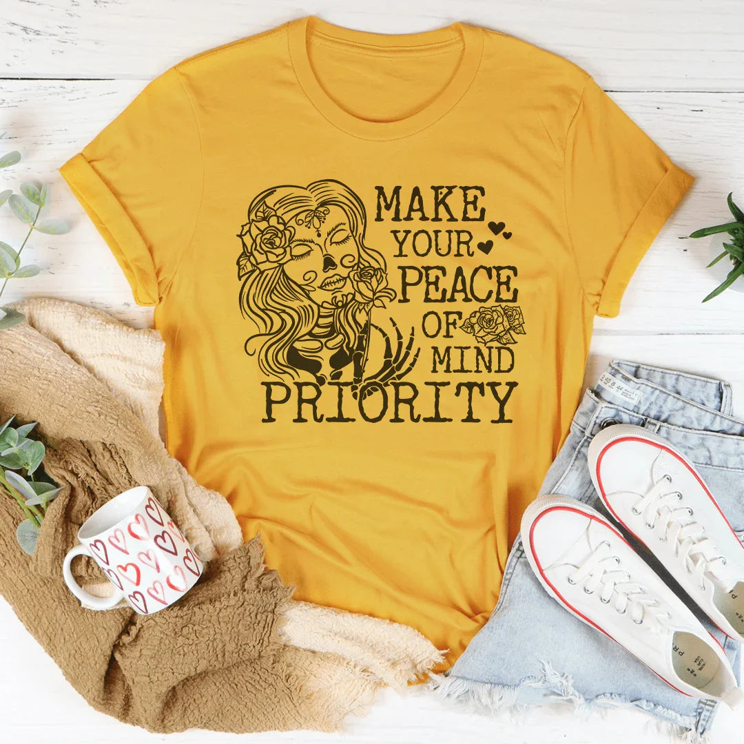 Make Your Peace Of Mind Priority Tee